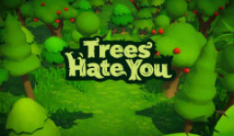 Trees Hate You